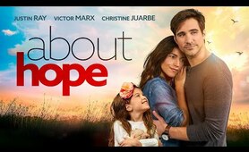 About Hope (2021) | Full Movie | Justin Ray | Christine Juarbe | Aaron Groben