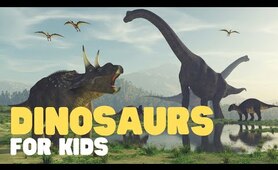 Dinosaurs for Kids | Learn about Dinosaur History, Fossils, Dinosaur Extinction and more!